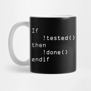 If not tested then not done Mug